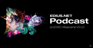EDIUS.NET Podcast - proDAD Vitascene V3 LE.