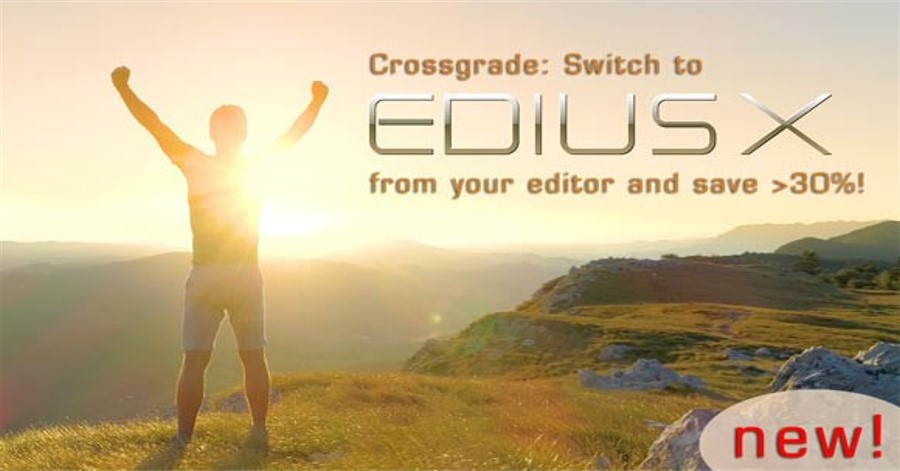 Switch to EDIUS X and save over 30%.