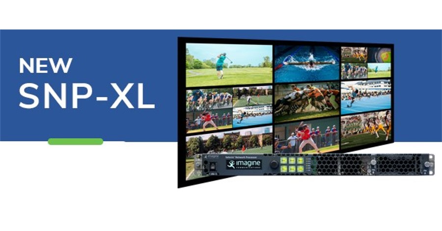Imagine Expands its Industry-Leading Network Processing Lineup ― Introduces SNP-XL at IBC2023.