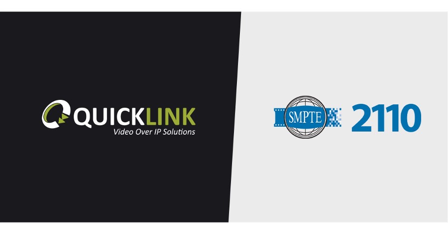 Quicklink announces SMPTE ST 2110 support across product line.