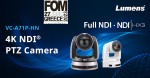 Στην FOM23 η 4K NDI PTZ Κάμερα Lumens VC-A71P-HN που ανακοινώθηκε προσφάτως με πληρότητα δυνατοτήτων.