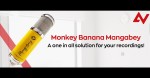 Η Audio & Vision σας συστήνει το Λαμπάτο Μικρόφωνο Mangabey της Monkey Banana!