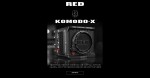 CALPRO: Η Έκδοση Παραγωγής της Κάμερας RED KOMODO-X είναι τώρα Διαθέσιμη!