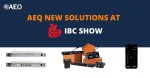AEQ presents new solutions at 2023 IBC Show - 8.C55 booth, from 15th to 18th September.