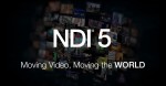 NDI® 5 Moves Video & Audio Anywhere In The World – For Free.